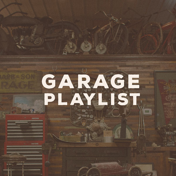 GARAGE PLAYLIST